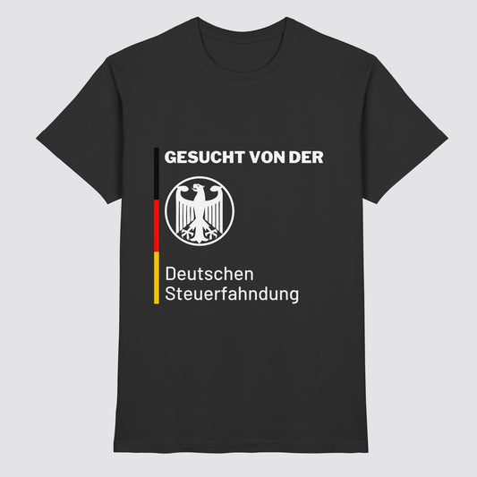 Gesucht von der Steuerfahndung Shirt